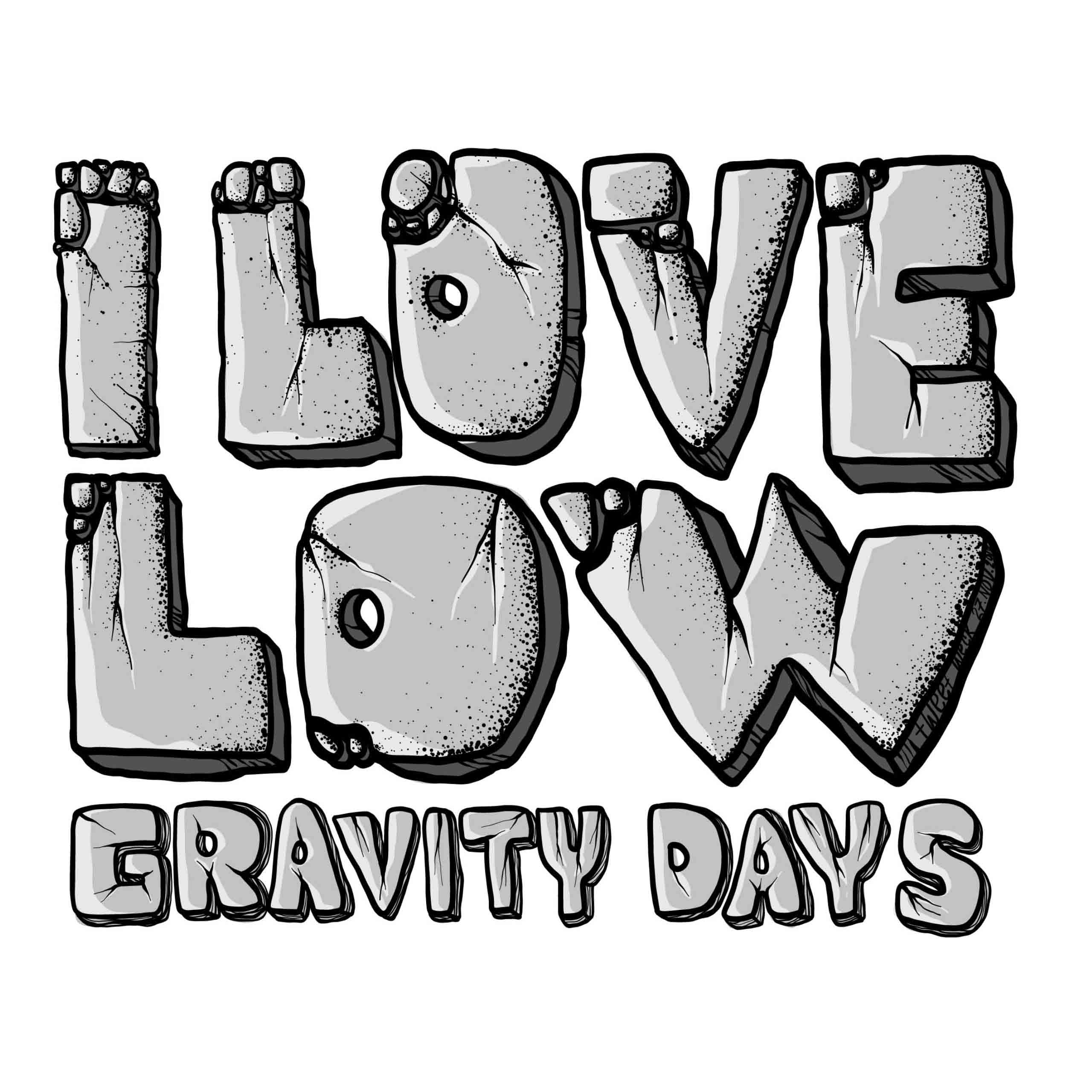 I Love Low Gravity Days - rock climbing-shirt